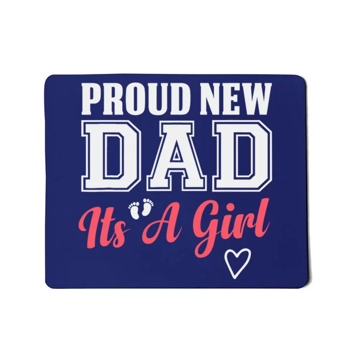 Proud New Dad Its A Girl Cute Girl Announcement Heart Mousepad