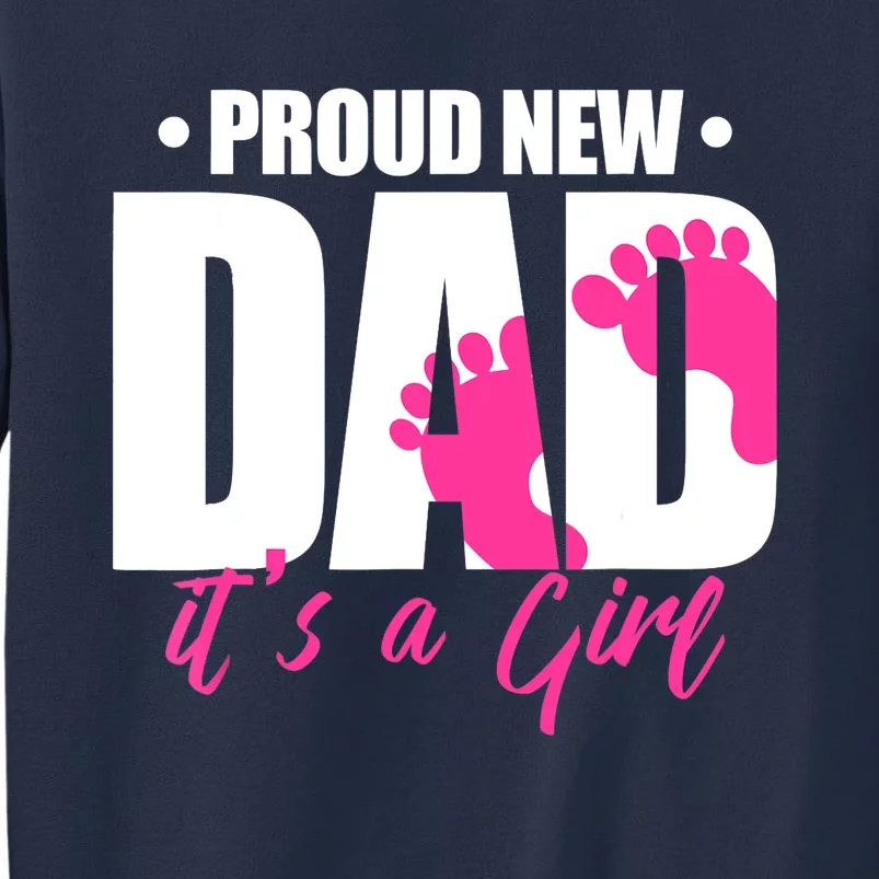 Proud New Dad It's A Girl Sweatshirt