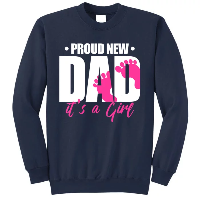 Proud New Dad It's A Girl Sweatshirt