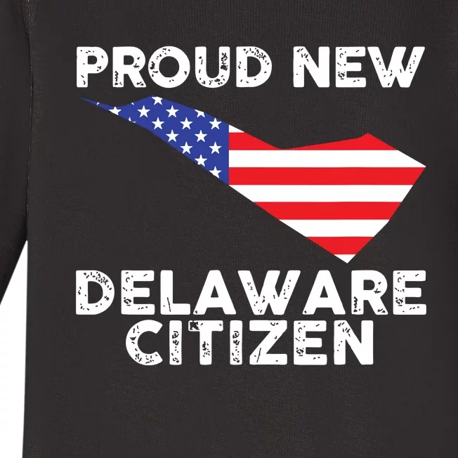 Proud New Delaware Citizen American Immigrant Citizenship Baby Long Sleeve Bodysuit