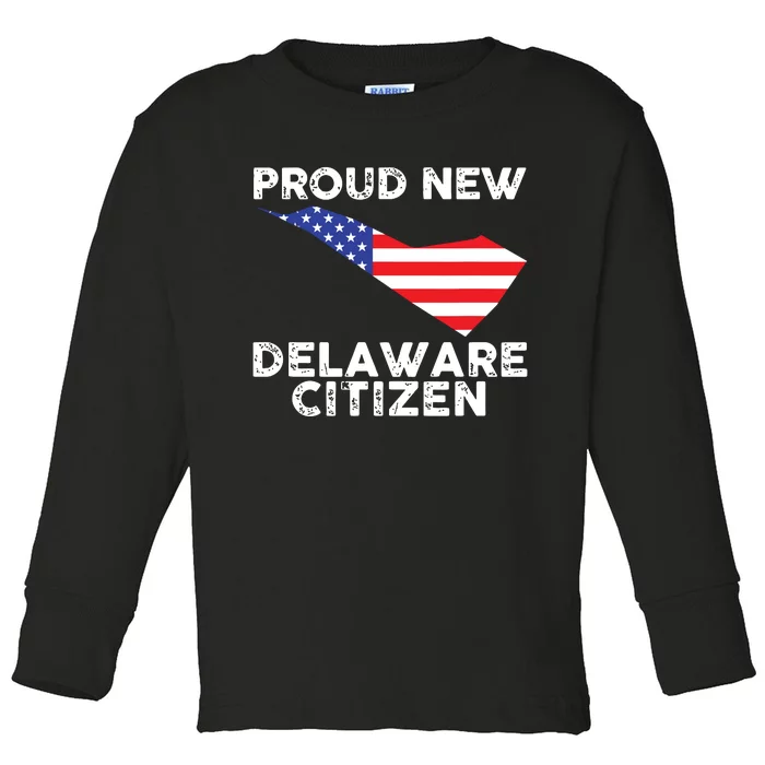 Proud New Delaware Citizen American Immigrant Citizenship Toddler Long Sleeve Shirt