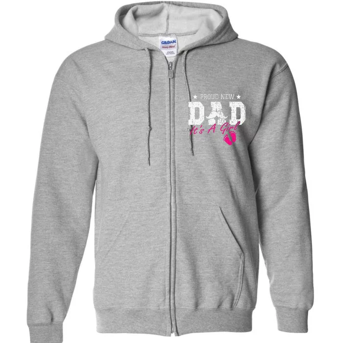 Proud New Dad Its A Cute Baby Fathers Day Funny Full Zip Hoodie