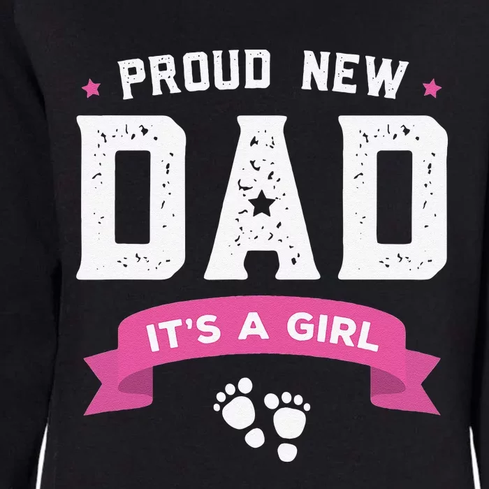 Proud New Dad Its A S Cute Gift Baby Fathers Day Womens California Wash Sweatshirt