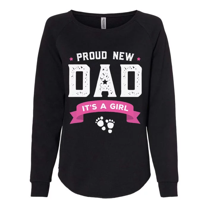 Proud New Dad Its A S Cute Gift Baby Fathers Day Womens California Wash Sweatshirt