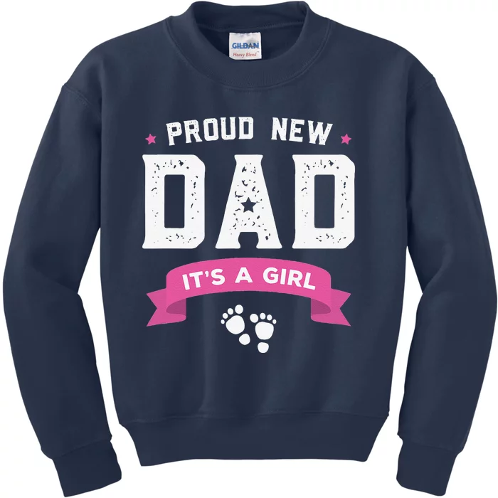 Proud New Dad Its A S Cute Gift Baby Fathers Day Kids Sweatshirt