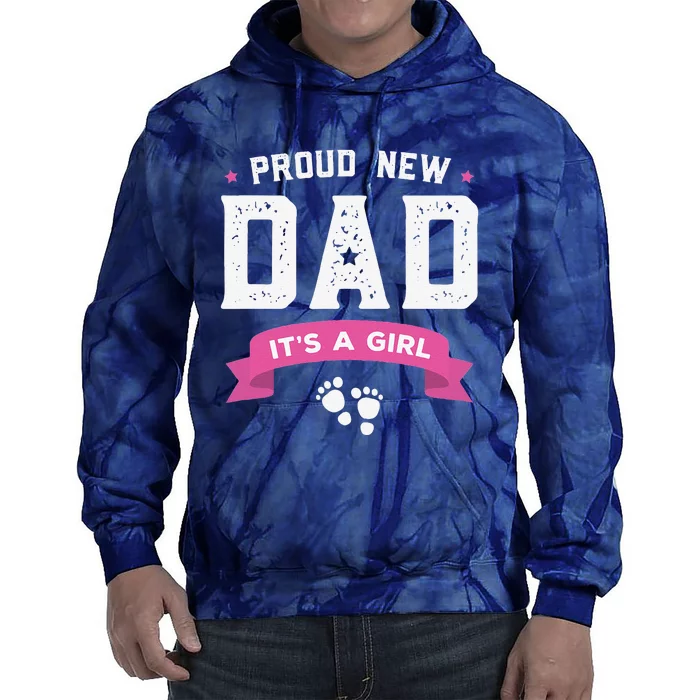 Proud New Dad Its A Cute Gift Baby Fathers Day Tie Dye Hoodie