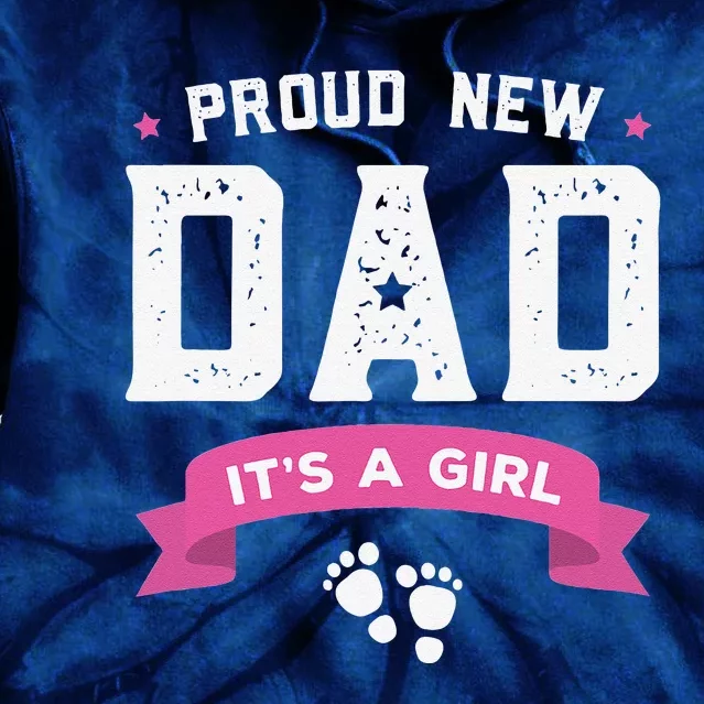 Proud New Dad Its A Cute Gift Baby Fathers Day Tie Dye Hoodie