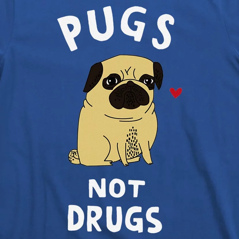 Pugs Not Drugs Funny Present For Dog Lover Pets T-Shirt