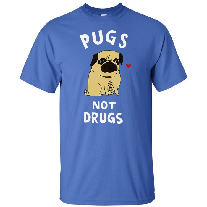 Pugs Not Drugs Funny Present For Dog Lover Pets Tall T-Shirt