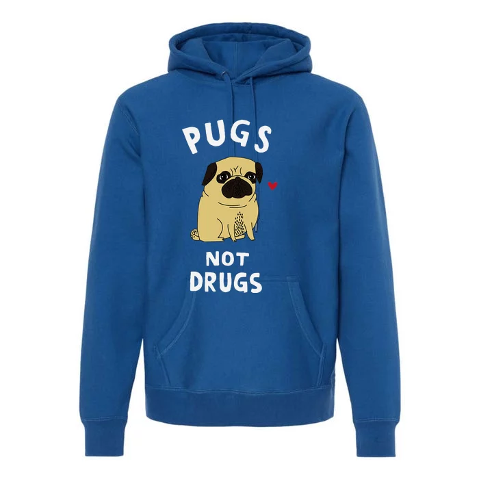 Pugs Not Drugs Funny Present For Dog Lover Pets Premium Hoodie