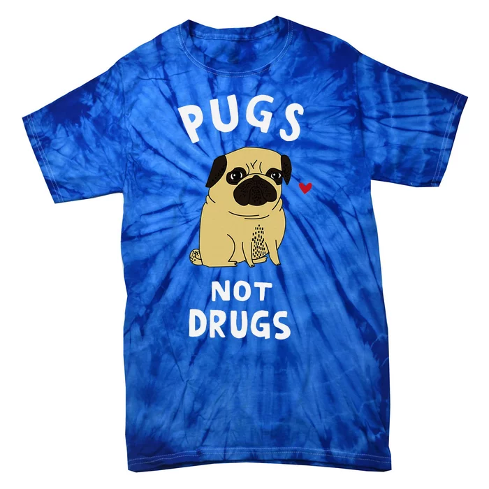 Pugs Not Drugs Funny Present For Dog Lover Pets Tie-Dye T-Shirt