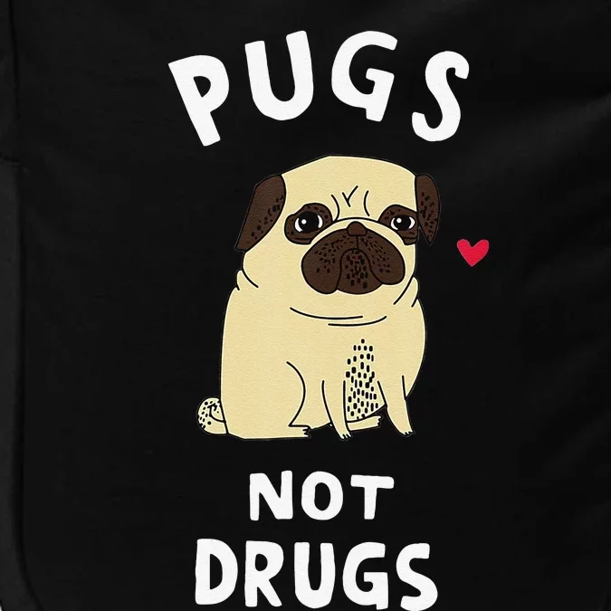 Pugs Not Drugs Funny Present For Dog Lover Tee Pets Impact Tech Backpack