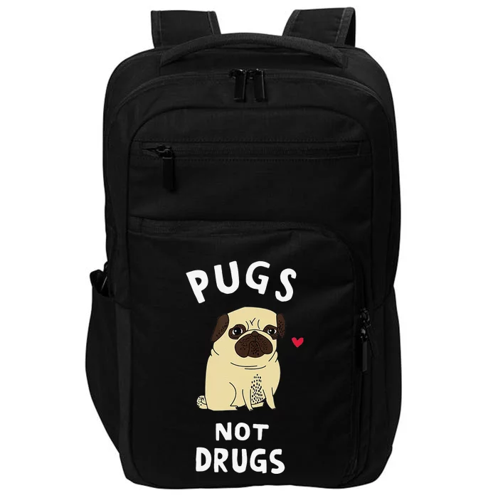 Pugs Not Drugs Funny Present For Dog Lover Tee Pets Impact Tech Backpack