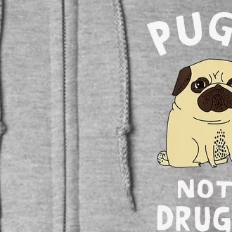 Pugs Not Drugs Funny Present For Dog Lover Tee Pets Full Zip Hoodie