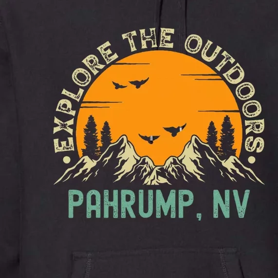 Pahrump Nevada Explore The Outdoors Premium Hoodie