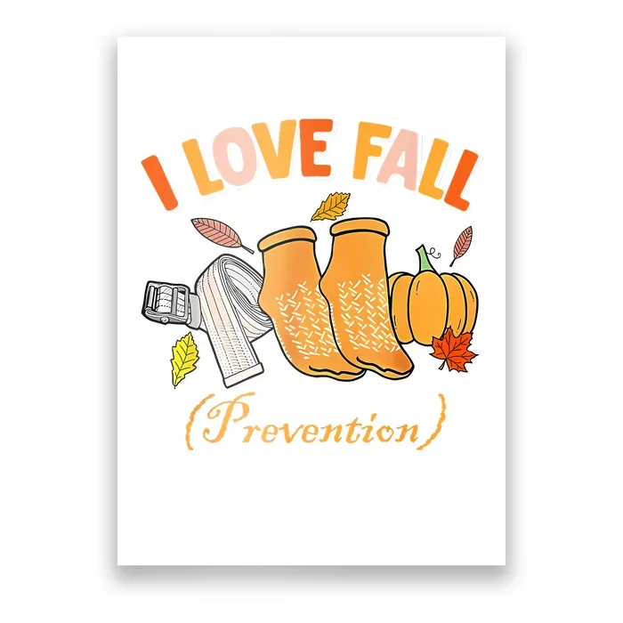 Pt Nurse Fall I Love Fall Prevention Fall Physical Therapy Poster