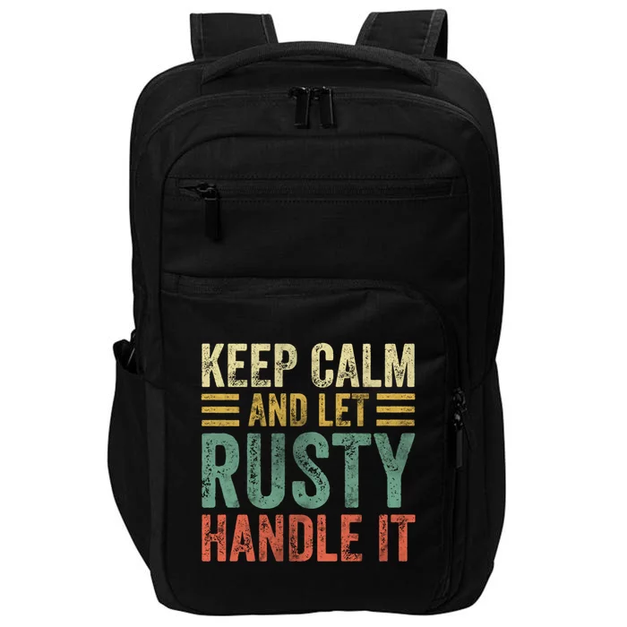 Personalized Name Funny Gift Keep Calm And Let Rusty Handle It Gift Impact Tech Backpack