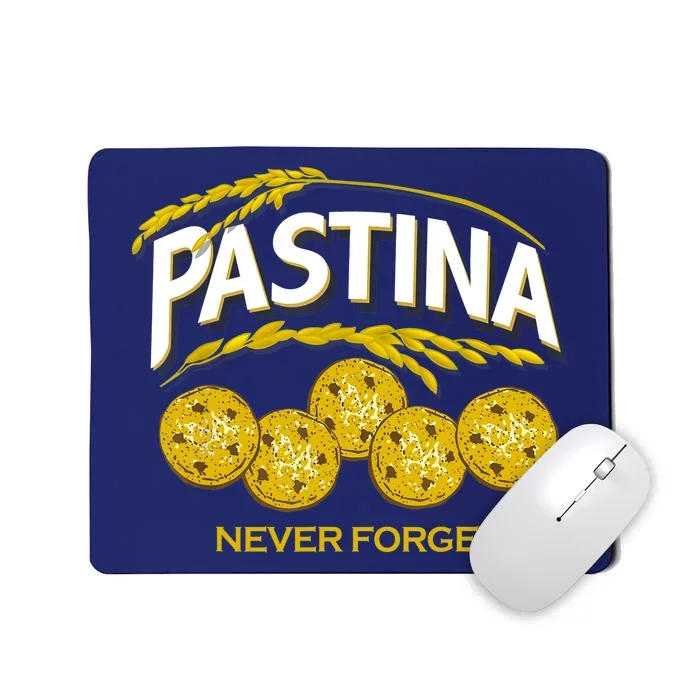 Pastina Never Forget Funny Food Lover Mousepad