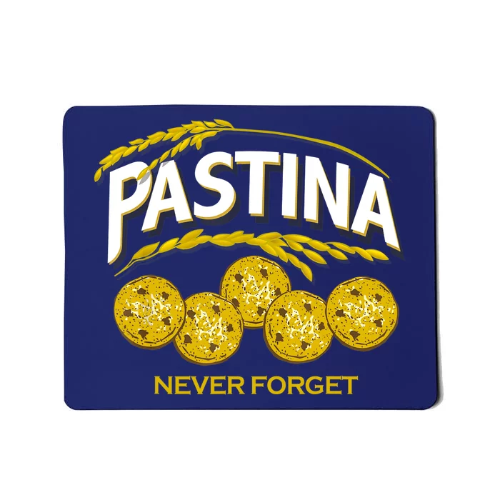 Pastina Never Forget Funny Food Lover Mousepad