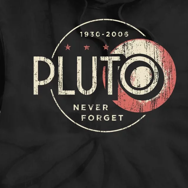 Pluto Never Forget Funny Pluto Pluto Lover Pluto Tie Dye Hoodie