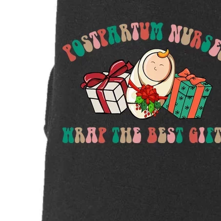 Postpartum Nurses Funny Christmas We Wrap The Best Presents Doggie 3-End Fleece Hoodie