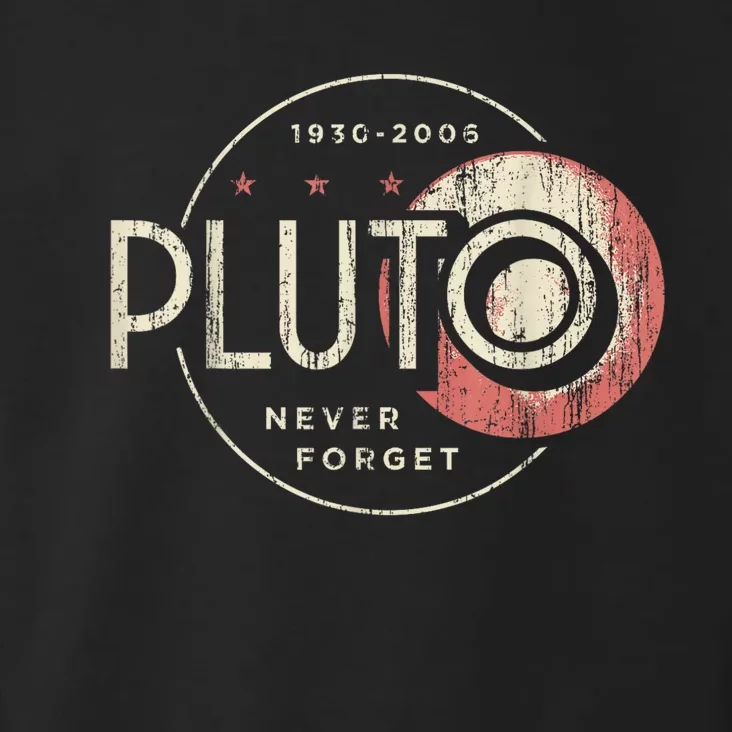 Pluto Never Forget Funny Pluto Pluto Lover Pluto Toddler Hoodie