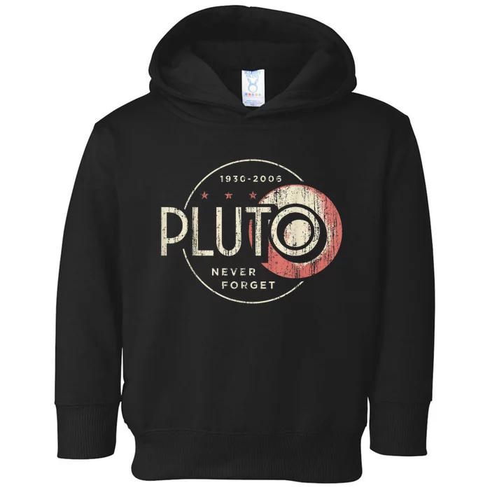 Pluto Never Forget Funny Pluto Pluto Lover Pluto Toddler Hoodie