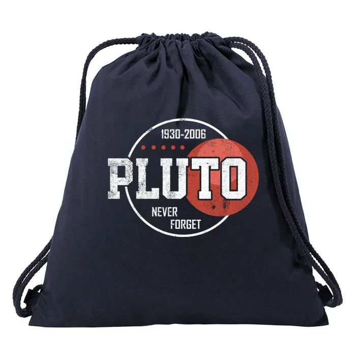 Pluto Never Forgegift Astronomy Space Nerd Pluto Great Gift Drawstring Bag