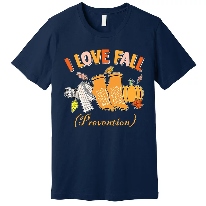 Pt Nurse Fall I Love Fall Prevention Fall Physical Therapy Premium T-Shirt