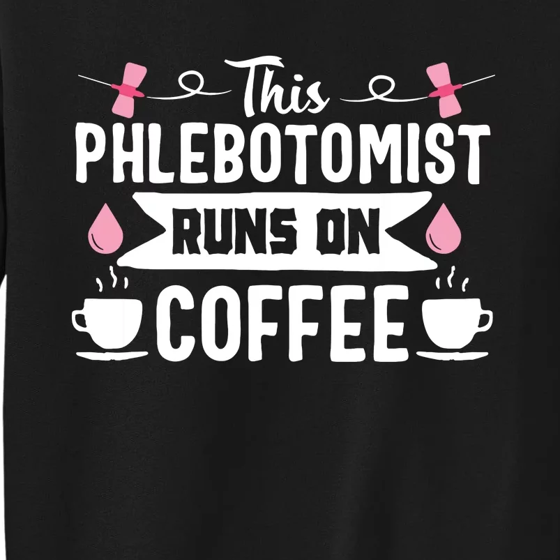 Phlebotomist Nurse Funny Coffee Phlebotomy Technician Tech Sweatshirt