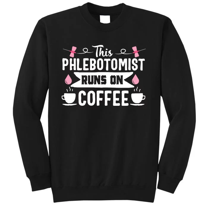 Phlebotomist Nurse Funny Coffee Phlebotomy Technician Tech Sweatshirt