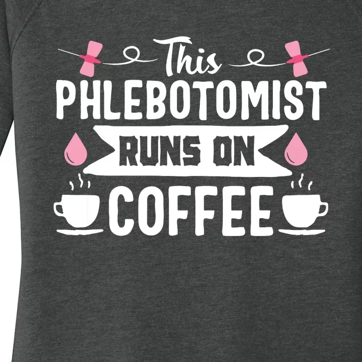 Phlebotomist Nurse Funny Coffee Phlebotomy Technician Tech Women's Perfect Tri Tunic Long Sleeve Shirt