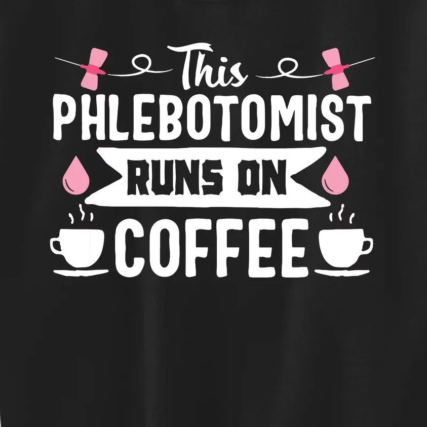 Phlebotomist Nurse Funny Coffee Phlebotomy Technician Tech Kids Sweatshirt