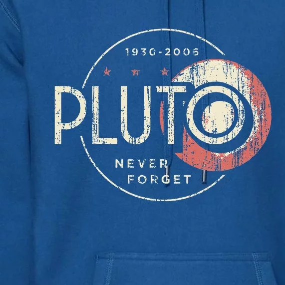 Pluto Never Forget Funny Pluto Pluto Lover Pluto Premium Hoodie