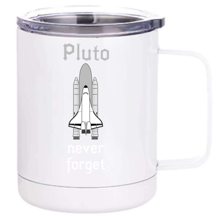 Pluto Never Forget Space Spaceship Funny Gift Front & Back 12oz Stainless Steel Tumbler Cup