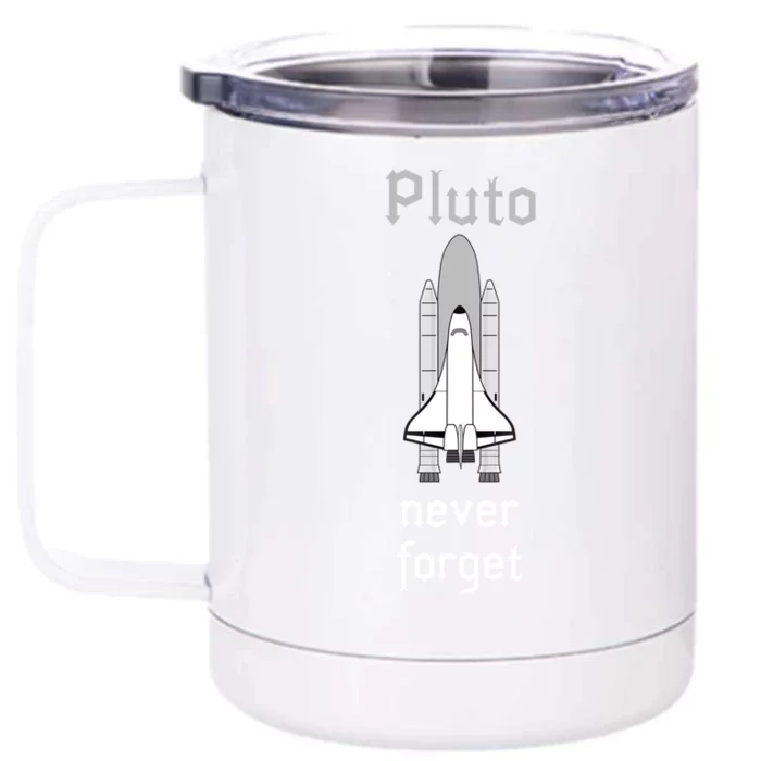 Pluto Never Forget Space Spaceship Funny Gift Front & Back 12oz Stainless Steel Tumbler Cup