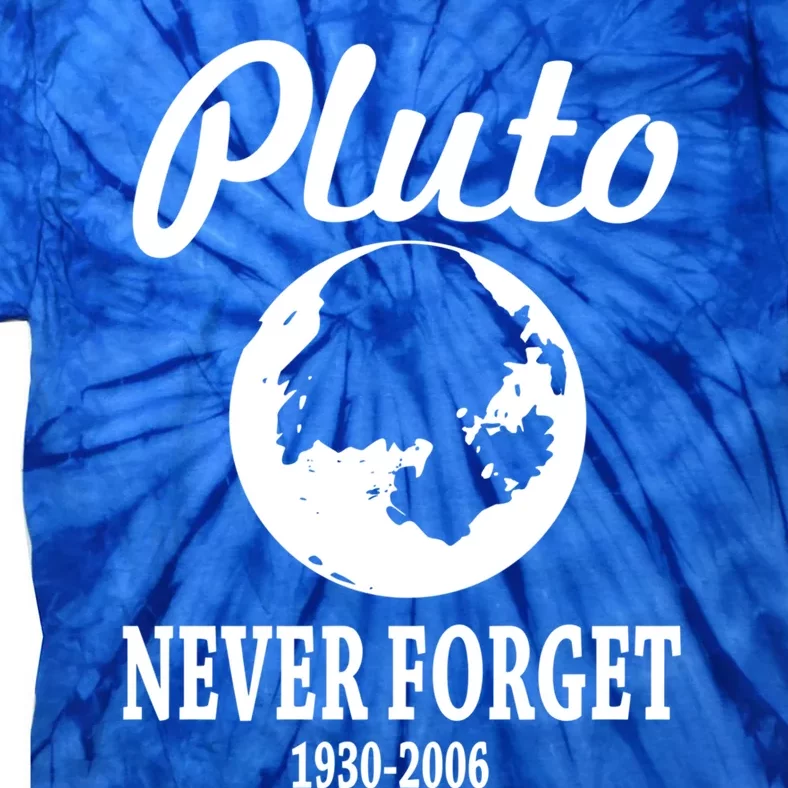 Pluto Never Forget Gift Tie-Dye T-Shirt