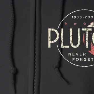 Pluto Never Forget Funny Pluto Pluto Lover Pluto Full Zip Hoodie