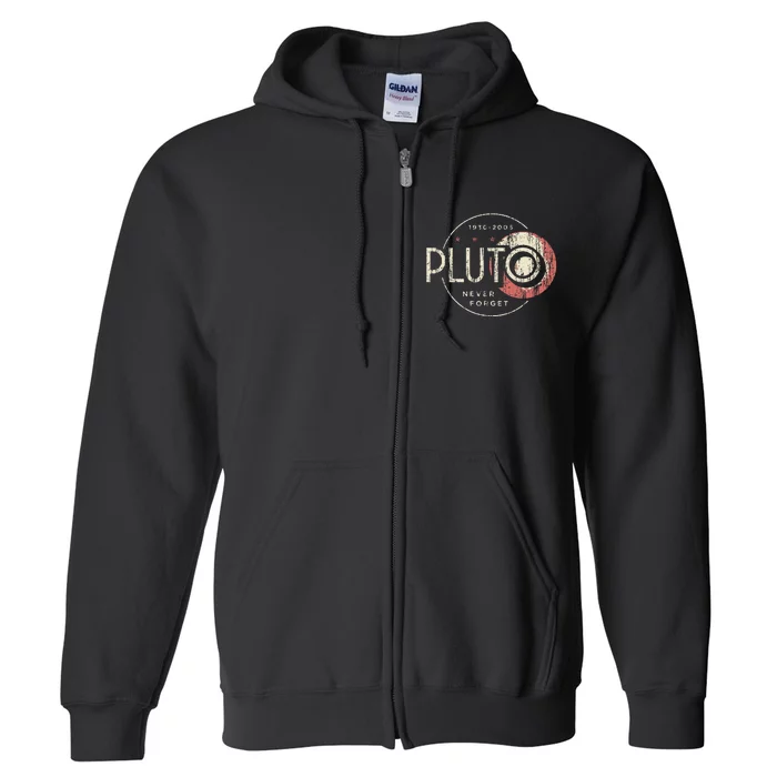 Pluto Never Forget Funny Pluto Pluto Lover Pluto Full Zip Hoodie