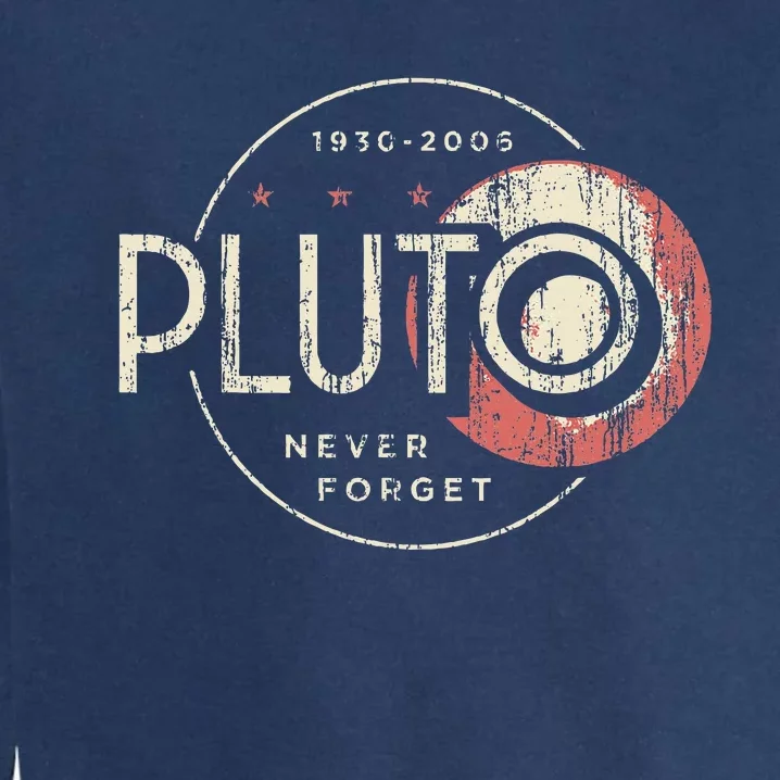 Pluto Never Forget Funny Pluto Pluto Lover Pluto Garment-Dyed Sweatshirt