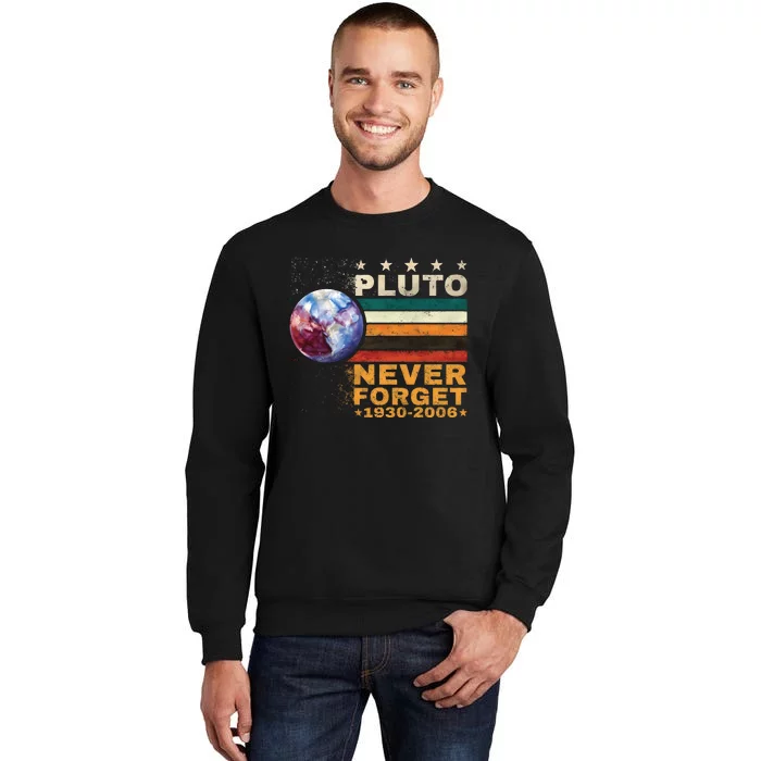 Pluto Never Forget Pluto Astronomy Tall Sweatshirt