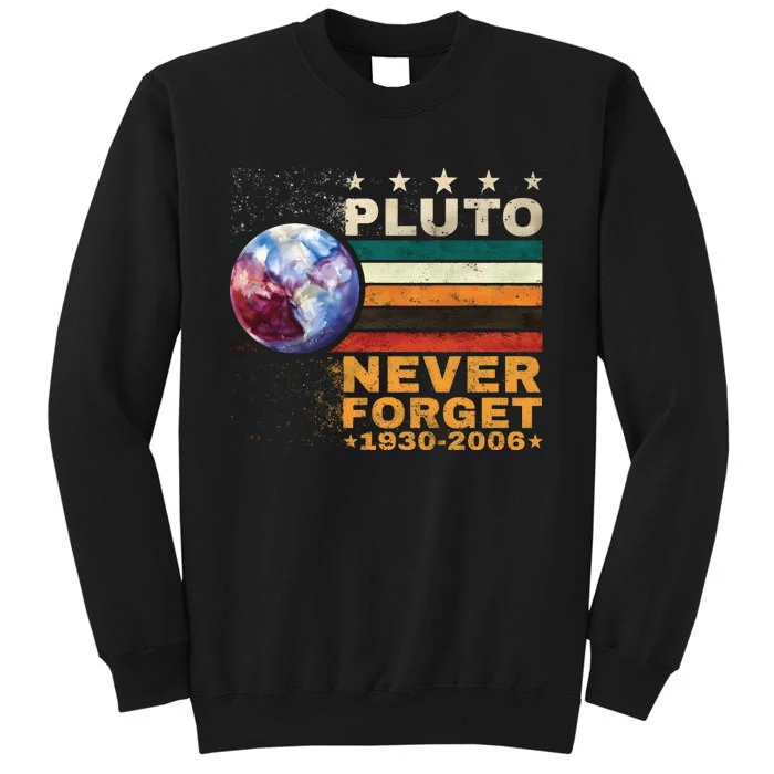 Pluto Never Forget Pluto Astronomy Tall Sweatshirt