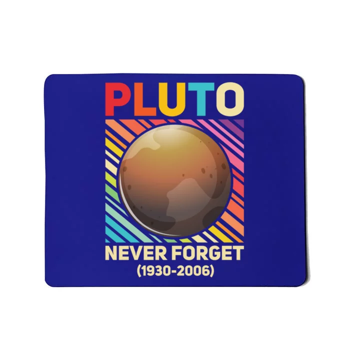 Pluto Never Forget Tee Gift Mousepad