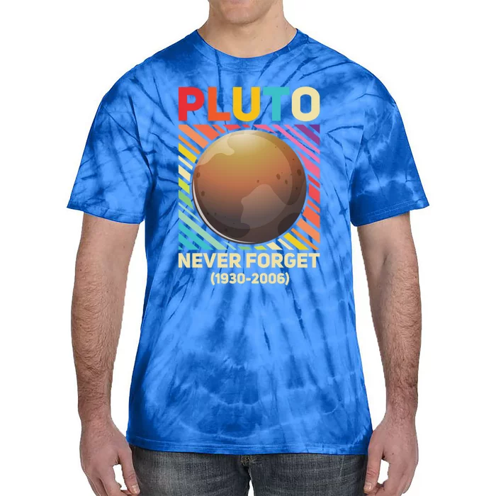 Pluto Never Forget Tee Gift Tie-Dye T-Shirt