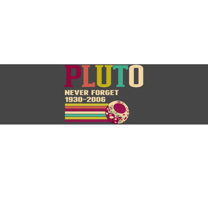 Pluto Never Forget 19302006 Solar System Planet Bumper Sticker