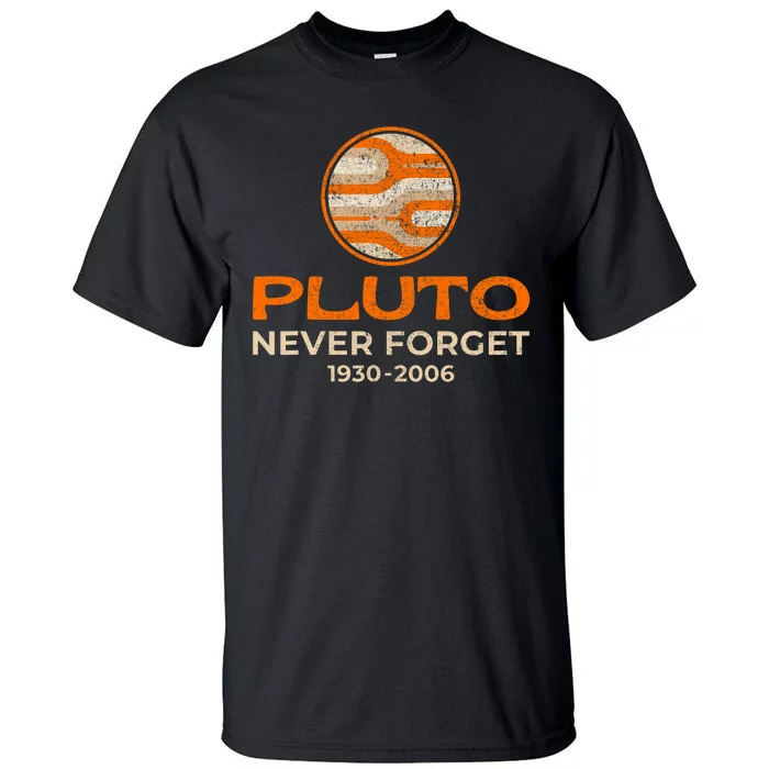 Pluto Never Forget 19302006 Vintage Retro Tall T-Shirt