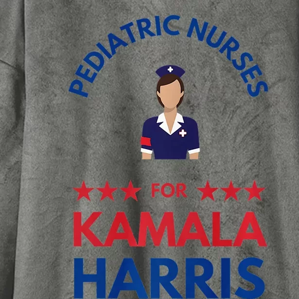 Pediatric Nurses For Kamala Harris Walz 2024 IM With Her Premium Hooded Wearable Blanket