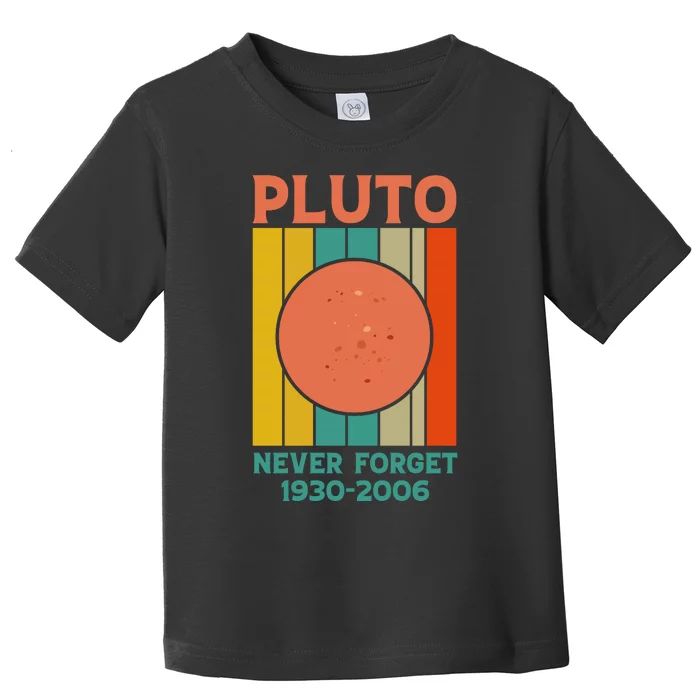 Pluto Never Forget T Toddler T-Shirt