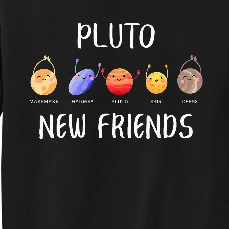 Pluto New Friends Dwarf Planets Funny Astronomy Science Tall Sweatshirt