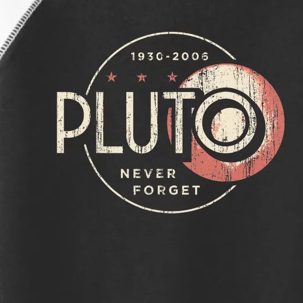 Pluto Never Forget Funny Pluto Pluto Lover Pluto Toddler Fine Jersey T-Shirt